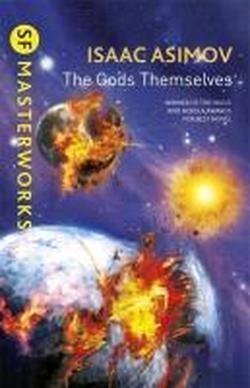 The Gods Themselves (S.F. MASTERWORKS) by Asimov, Isaac (2013)