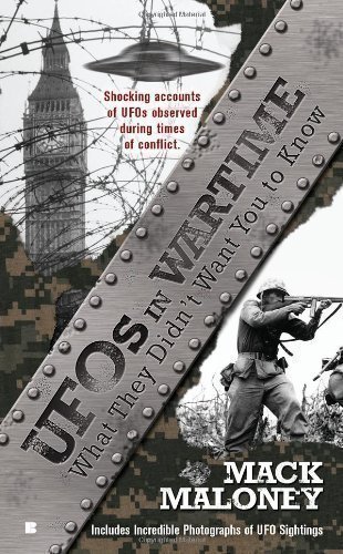 UFOs in Wartime: What They Didn't Want You to Know by Maloney, Mack (2011)