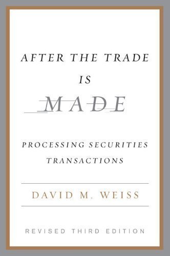 After the Trade is Made by Weiss, David M. 3rd (third) Edition (2006)