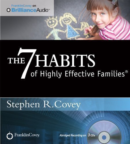 The 7 Habits of Highly Effective Families by Covey, Stephen R. Abridged Edition (2012)