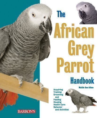 African Grey Parrot Handbook (Pet Handbooks) by Athan, Mattie Sue, Deter, Dianalee 2nd (second) Revised Edition (2009)