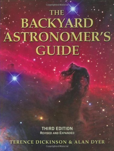The Backyard Astronomer's Guide by Dickinson, Terence, Dyer, Alan 3rd (third) Revised Edition (2008)