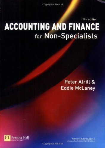 Accounting and Finance for Non-Specialists by Atrill, Dr Peter, McLaney, Eddie 5th (fifth) Edition (2006)