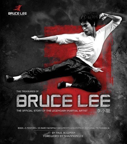 The Treasures of Bruce Lee: The Official Story of the Legendary Martial Artist by Bowman, Paul Har/Pstr Edition (2013)