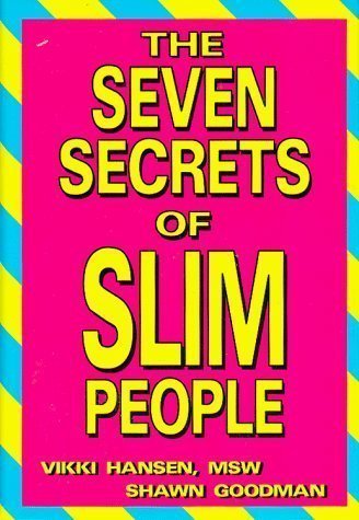 The Seven Secrets of Slim People by Hansen, Vikki, Goodman, Shawn 1st (first) Edition (1997)