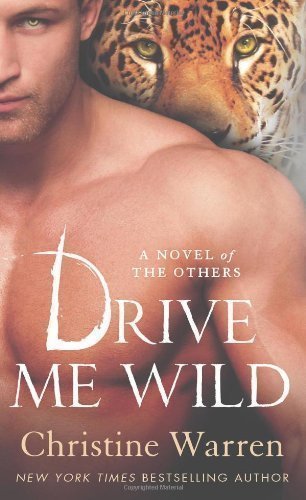 Drive Me Wild (The Others) by Christine Warren 1st (first) Edition (2012)