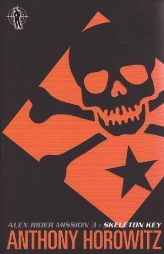 Skeleton Key (Alex Rider): Alex Rider 3 by Anthony Horowitz (2010)