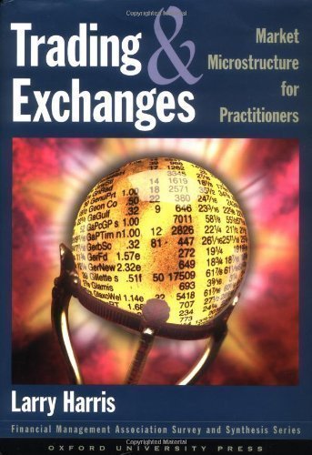 Trading and Exchanges: Market Microstructure for Practitioners (Financial Management Association Survey and Synthesis Series) by Harris, Larry (2002)