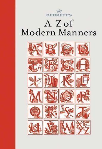 Debrett's A-Z of Modern Manners by Bryant, Jo, Corney, Sarah, Massey, Ruth (2008)