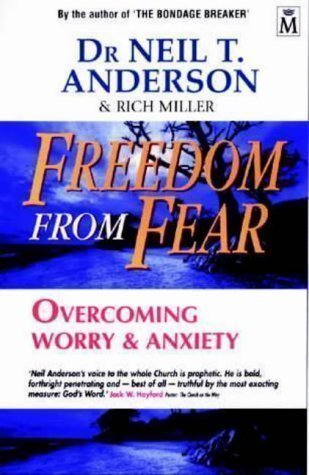 Freedom From Fear: Overcoming Anxiety And Worry: Overcoming Worry and Anxiety by Anderson, Dr. Neil T. (2007)