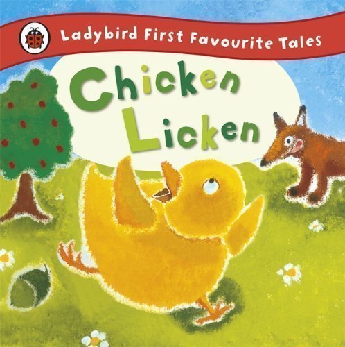 Chicken Licken: Ladybird First Favourite Tales by Ross, Mandy (2012)