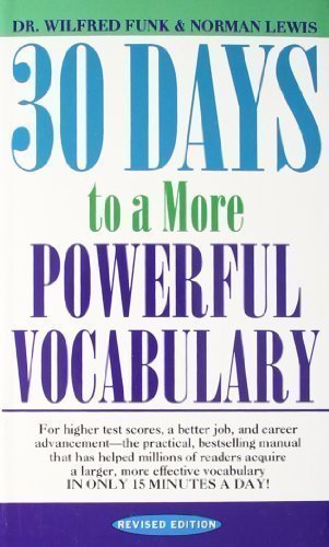 30 Days to a More Powerful Vocabulary by Funk, Wilfred John, Lewis, Norman Revised Edition (1993)