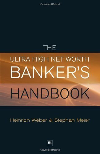 The Ultra High Net Worth Banker's Handbook by Heinrich Weber, Stephan Meier (2009)