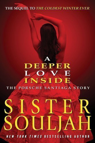 A Deeper Love Inside: The Porsche Santiaga Story by Souljah, Sister (2013)