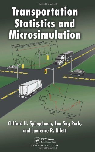 Transportation Statistics and Microsimulation by Spiegelman, Clifford, Park, Eun Sug, Rilett, Laurence R. (2010)