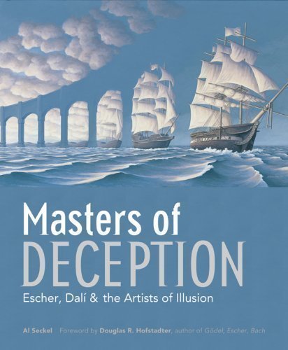 Masters of Deception: Escher, Dali and the Artists of Optical Illusion by Al Seckel, foreword by Douglas R. Hofstadter, Ph.D., author (2007)