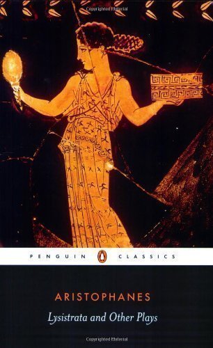 Lysistrata and Other Plays (Penguin Classics) by Aristophanes Rev Edition (2003)