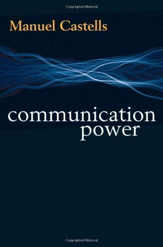 Communication Power by Castells, Manuel (2009)