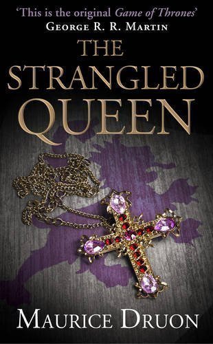 The Strangled Queen (The Accursed Kings, Book 2) by Druon, Maurice (2013)