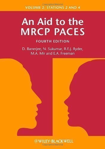 An Aid to the MRCP PACES: Stations 2 and 4 v. 2 by Banerjee, Dev, Sukumar, N., Ryder, Robert E. J., Mir, M. Afz 4th (fourth) Edition (2013)