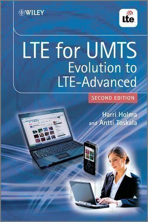 LTE for UMTS: Evolution to LTE-Advanced by Holma, Harri, Toskala, Antti 2nd (second) Edition (2011)