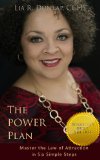 The POWER Plan - Master The Law of Attraction in Six Simple Steps (The POWER Plan - 90 Day Life Coaching Program Book 1)