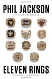 Eleven Rings: The Soul of Success by Jackson, Phil, Delehanty, Hugh (2013)