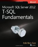 T-SQL Fundamentals for Microsoft SQL Server 2012 and SQL Azure by Ben-Gan, Itzik 1st (first) Edition (2012)