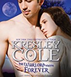 The Warlord Wants Forever (Immortals After Dark) by Cole, Kresley Unabridged Edition (2011)
