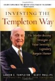Investing the Templeton Way: The Market-Beating Strategies of Value Investing's Legendary Bargain Hunter by Templeton, Lauren C., Phillips, Scott (2008)