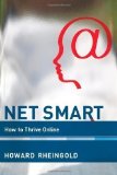 Net Smart: How to Thrive Online by Rheingold, Howard, Weeks, Anthony (2012)