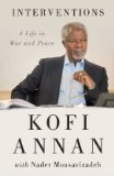 Interventions: A Life in War and Peace by Annan, Kofi (2012)