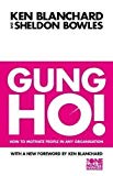 Gung Ho!: How To Motivate People In Any Organization (The One Minute Manager) by Blanchard, Kenneth, Bowles, Sheldon New Edition (2011)