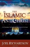 The Islamic Antichrist: The Shocking Truth about the Real Nature of the Beast by Richardson, Joel (2009)