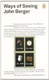 Ways of Seeing (Penguin Modern Classics) by Berger, John (2008)