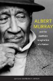 Albert Murray and the Aesthetic Imagination of a Nation