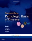 Robbins & Cotran Pathologic Basis of Disease: With STUDENT CONSULT Online Access, 8e (Robbins Pathology) by Kumar MBBS MD FRCPath, Vinay, Abbas MBBS, Abul K., Aster M 8th (eighth) Edition (2009)