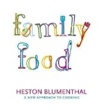 Family Food: A New Approach to Cooking (Penguin Cookery Library) by Blumenthal, Heston New Edition (2004)
