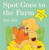 Spot Goes to the Farm (Spot - Original Lift The Flap) by Hill, Eric (2010)