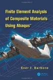 Finite Element Analysis of Composite Materials using Abaqus(TM) (Composite Materials: Design and Analysis) by Barbero, Ever J. (2013)