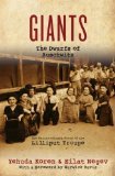 Giants: The Dwarfs of Auschwitz: The Extraordinary Story of the Lilliput Troupe by Yehuda Koren, Eilat Negev Revised Edition (2013)