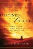Destined for the Throne: How Spiritual Warfare Prepares the Bride of Christ for Her Eternal Destiny by Billheimer, Paul E. Reprint Edition (2005)