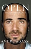 Open: An Autobiography by Agassi, Andre 1st (first) Edition (2009)