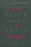 The Little Black Book of Style by Nina Garcia 1st (first) 1st (first) Edition (2007)