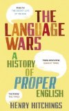The Language Wars: A History of Proper English by Hitchings, Henry (2011)
