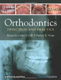 Orthodontics: Principles and Practice by Gill, Daljit, Naini, Farhad B. 1st (first) Edition (2011)