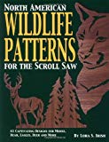 North American Wildlife Patterns for the Scroll Saw: 61 Captivating Designs for Moose, Bear, Eagles, Deer, and More