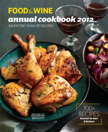 FOOD & WINE Annual Cookbook 2012 (Food and Wine Annual Cookbook)