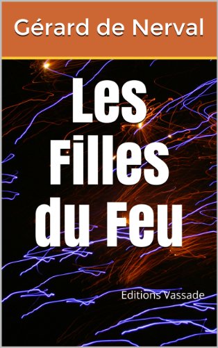 Les Filles du Feu de GÃ©rard de Nerval (French Edition)