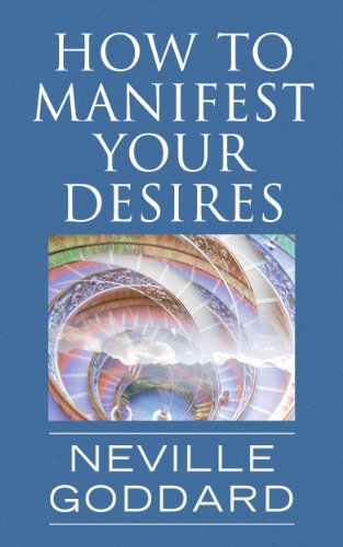 How To Manifest Your Desires